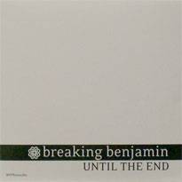 Breaking Benjamin : Until the End